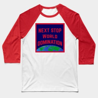 World Domination Baseball T-Shirt